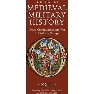 Journal of Medieval Military History: Volume XXIII