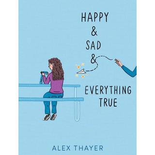 Happy & Sad & Everything True