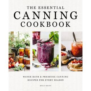 The Essential Canning Cookbook