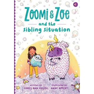 Zoomi and Zoe and the Sibling Situation