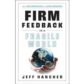 Firm Feedback in a Fragile World