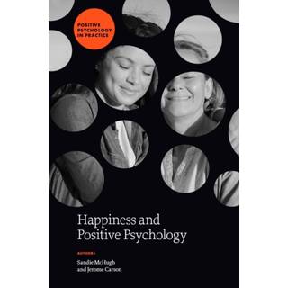Happiness and Positive Psychology