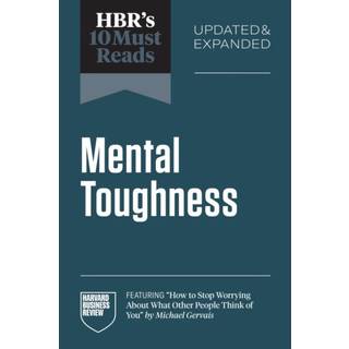 HBR's 10 Must Reads on Mental Toughness, Updated and Expanded