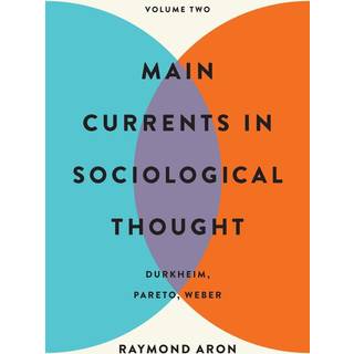 Main Currents in Sociological Thought: Volume Two