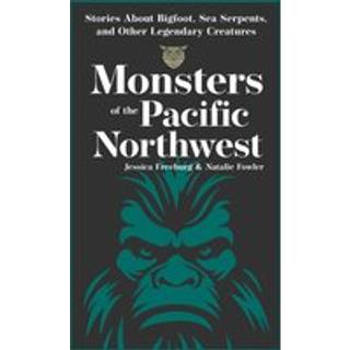 Monsters of the Pacific Northwest