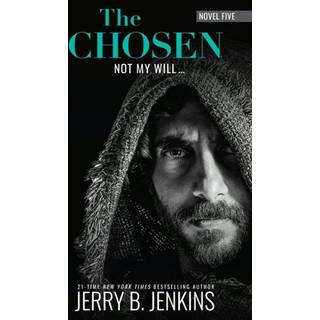 The Chosen: Not My Will...