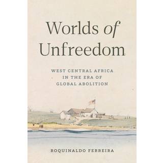 Worlds of Unfreedom