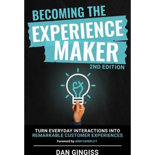 Becoming The Experience Maker (2nd Edition)