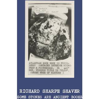Richard Sharpe Shaver: Some Stones Are Ancient Books