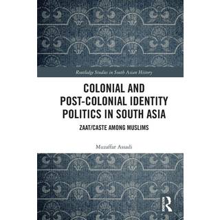 Colonial and Post-Colonial Identity Politics in South Asia