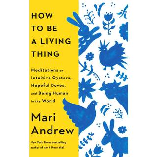 How to Be a Living Thing