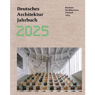 German Architecture Annual 2025/Deutsches Architektur Jahrbuch 2025
