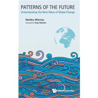 Patterns Of The Future: Understanding The Next Wave Of Global Change