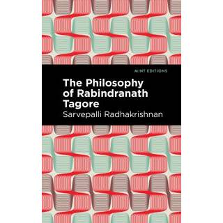 The Philosophy of Rabindranath Tagore