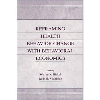 Reframing Health Behavior Change With Behavioral Economics