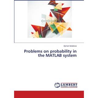 Problems on probability in the MATLAB system (4, 2018) | Ayman Iskakova