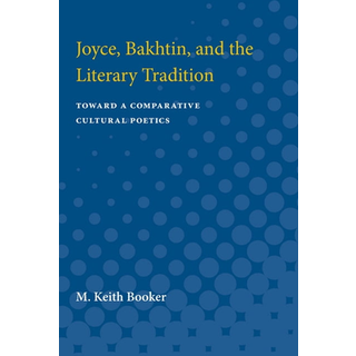 Joyce, Bakhtin, and the Literary Tradition