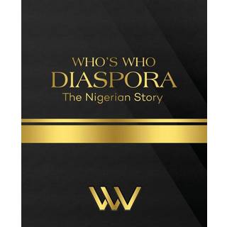 WHO'S WHO DIASPORA The Nigerian Story