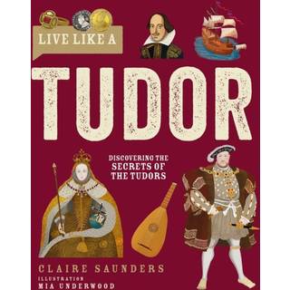 Live Like A Tudor