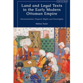 Land and Legal Texts in the Early Modern Ottoman Empire