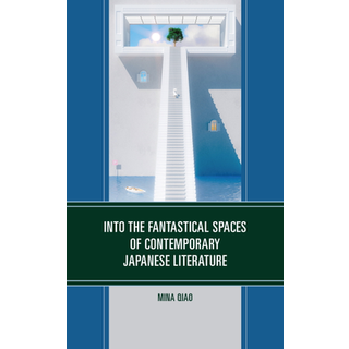 Into the Fantastical Spaces of Contemporary Japanese Literature