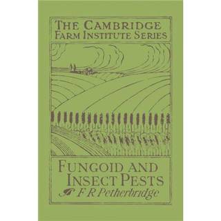 Fungoid and Insect Pests of the Farm