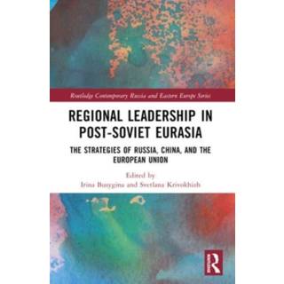Regional Leadership in Post-Soviet Eurasia