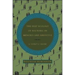 The Deep Ecology of Rhetoric in Mencius and Aristotle