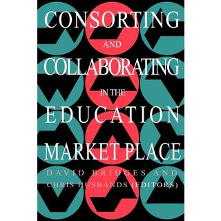 Consorting And Collaborating In The Education Market Place