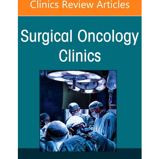 Lung Cancer, An Issue of Surgical Oncology Clinics of North America