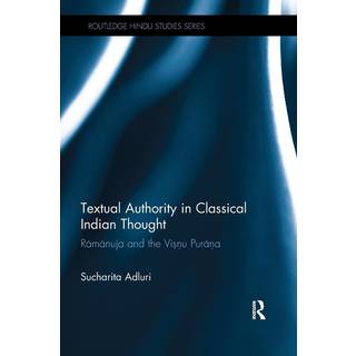 Textual Authority in Classical Indian Thought