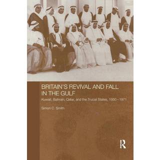 Britain's Revival and Fall in the Gulf