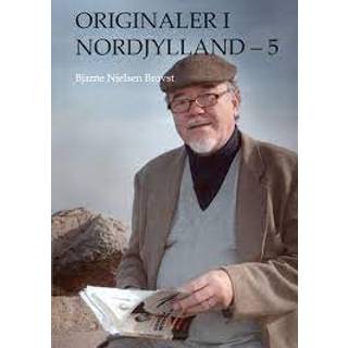 Originaler i Nordjylland - 5 af Bjarne Nielsen Brovst