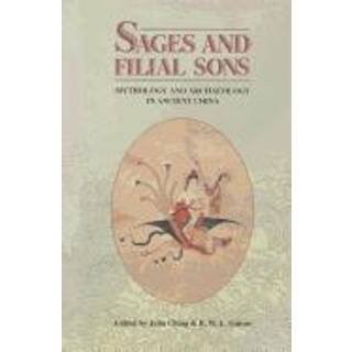 Sages and Filial Sons: Mythology & Archaeology in Ancient China