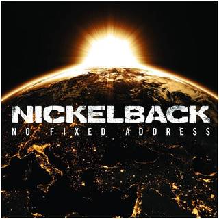Nickelback - No Fixed Address
