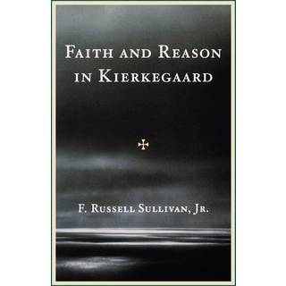 Faith and Reason in Kierkegaard