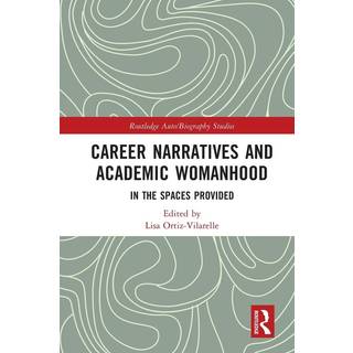 Career Narratives and Academic Womanhood