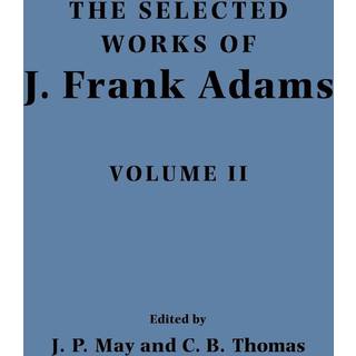 The Selected Works of J. Frank Adams