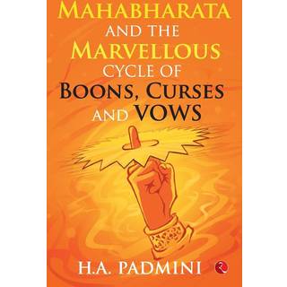 Mahabharata and the Marvellous Cycle of Boons, Curses and Vows