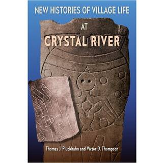 New Histories of Village Life at Crystal River