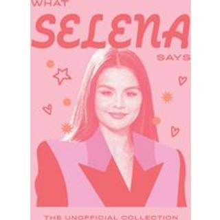 What Selena Says