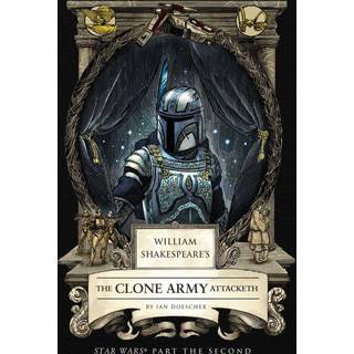 William Shakespeare's The Clone Army Attacketh: Star Wars Part the Second