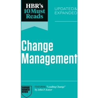 HBR's 10 Must Reads on Change Management, Updated and Expanded