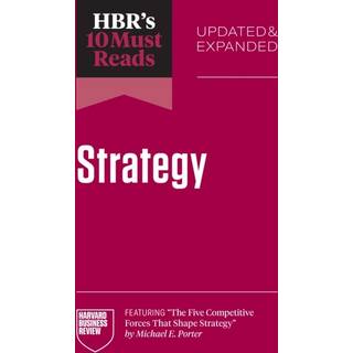 HBR's 10 Must Reads on Strategy, Updated and Expanded