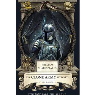 William Shakespeare's The Clone Army Attacketh: Star Wars Part the Second