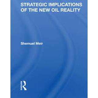 Strategic Implications Of The New Oil Reality