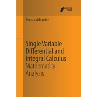 Single Variable Differential and Integral Calculus