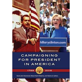 Campaigning for President in America, 1788–2016