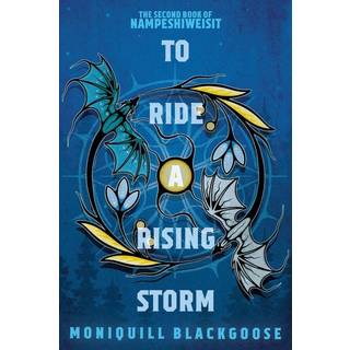 To Ride a Rising Storm (4, 2026) | Moniquill Blackgoose