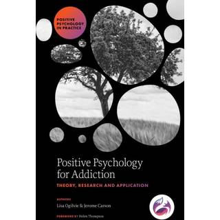 Positive Psychology for Addiction